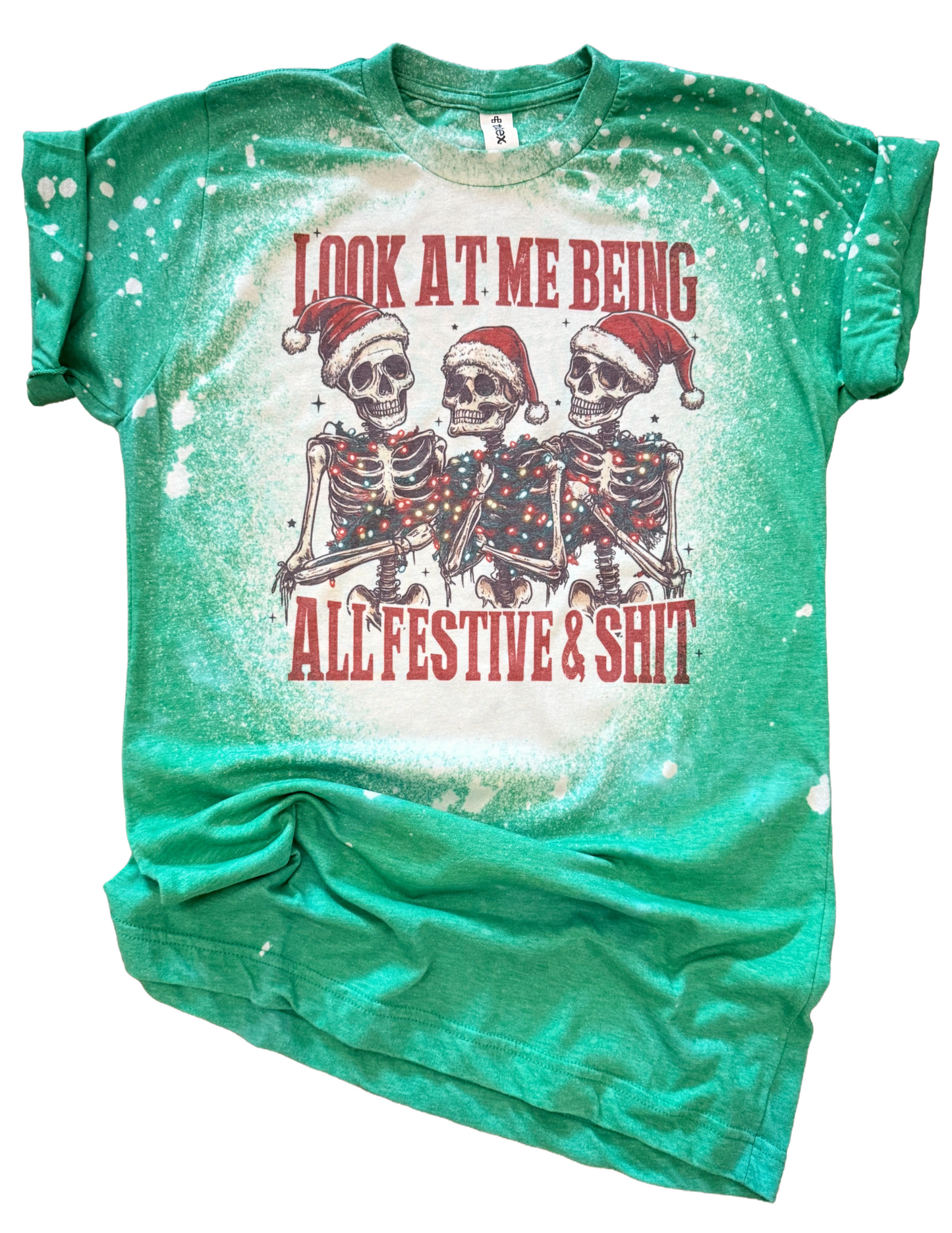 Look at Me Being All Festive And Sh*t Christmas Bleached Tee