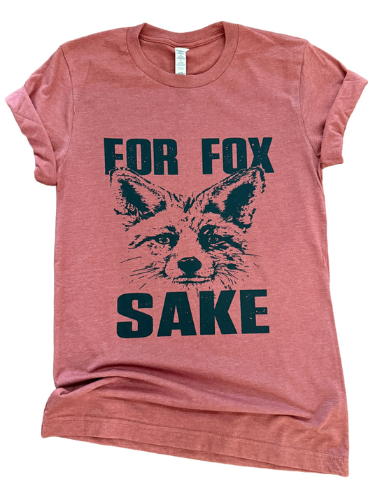 For Fox Sake Tee