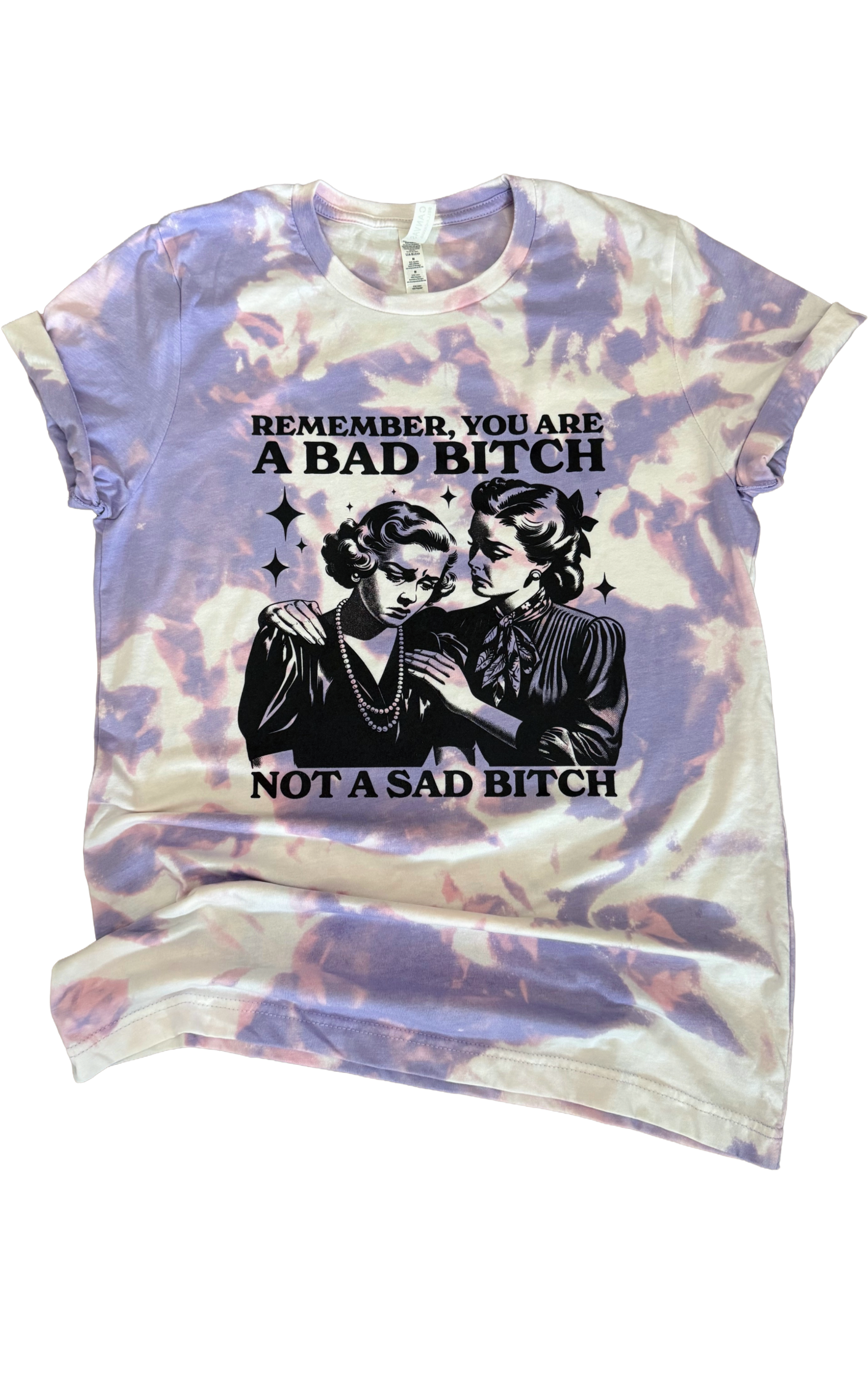 Bad B*tch, Not a Sad B*tch Tie-Dye Tee