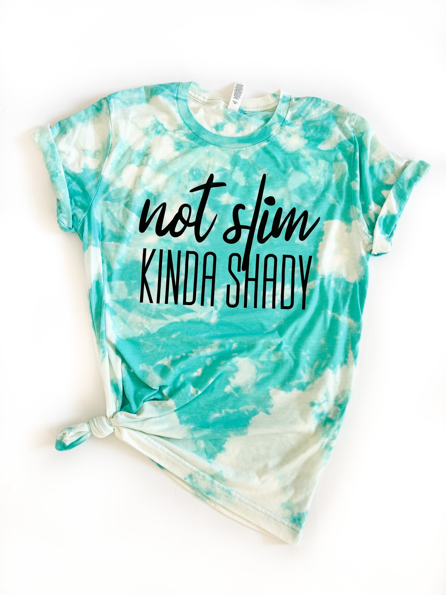 Not Slim Kinda Shady Tie Dye Tee
