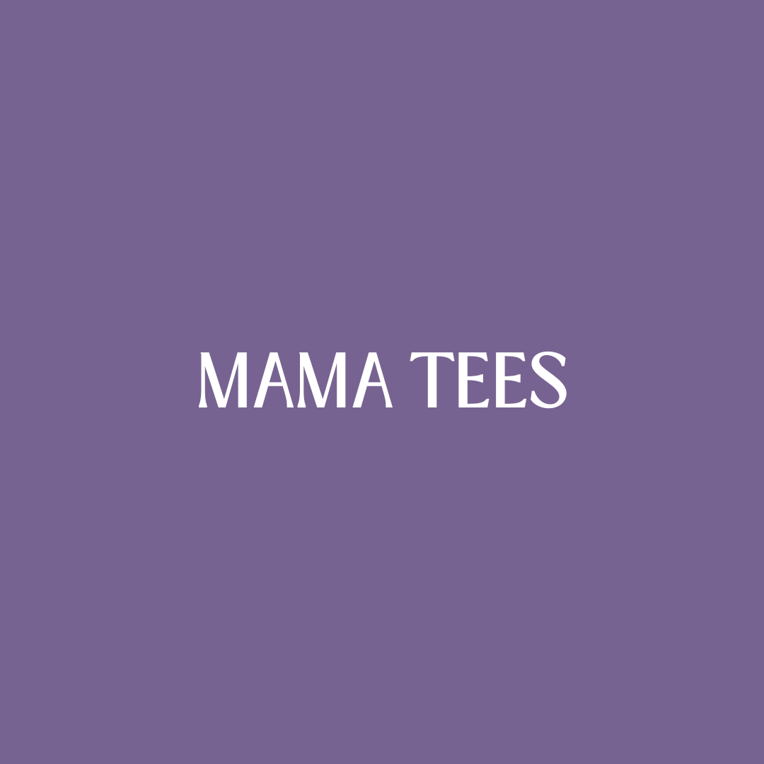 Mama Tees  👑
