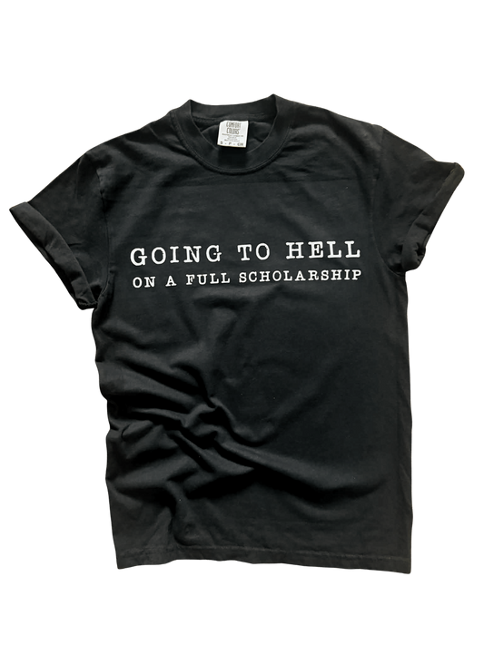 Going To Hell On a Full Scholarship - Graphic Tee 🔥🎓