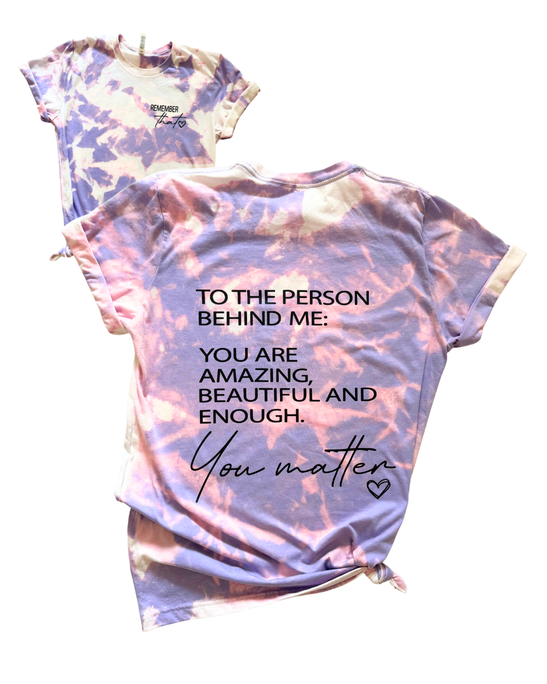 Dear Person Behind Me Tie Dye Tee