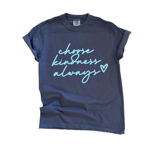 Choose Kindness Always - Graphic Tee 💙✨
