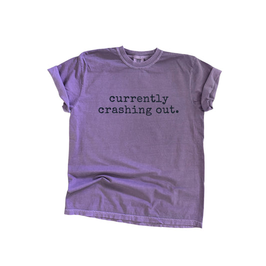 Currently Crashing Out - Graphic Tee 💜😵‍💫