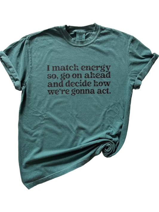 I Match Energy Comfort Colors Tee