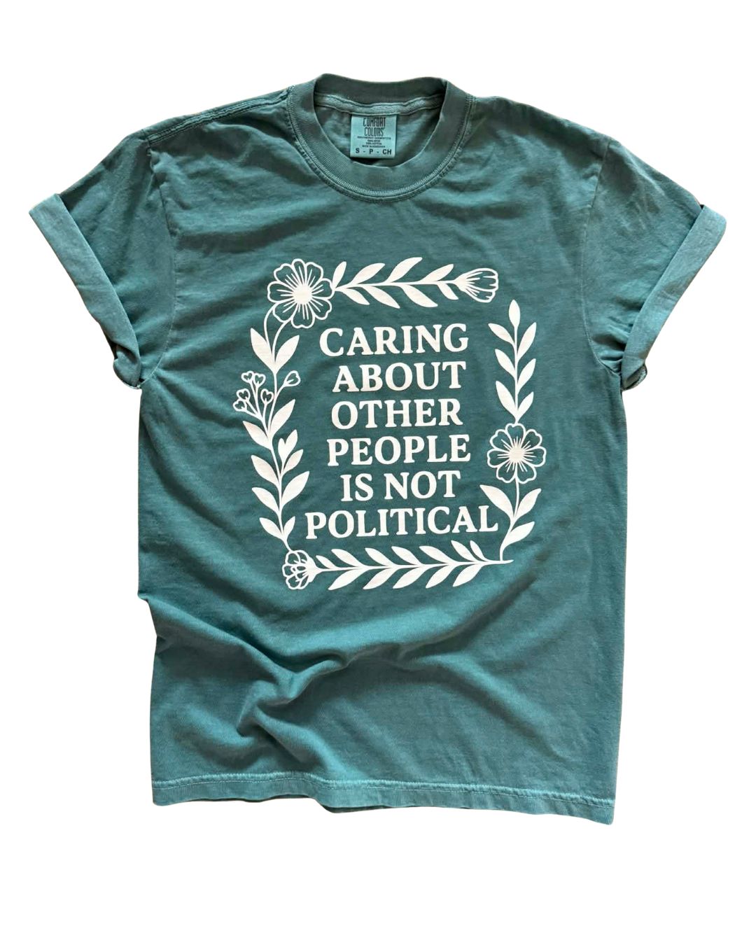Caring About Other People Is Not Political - Graphic Tee 🌿