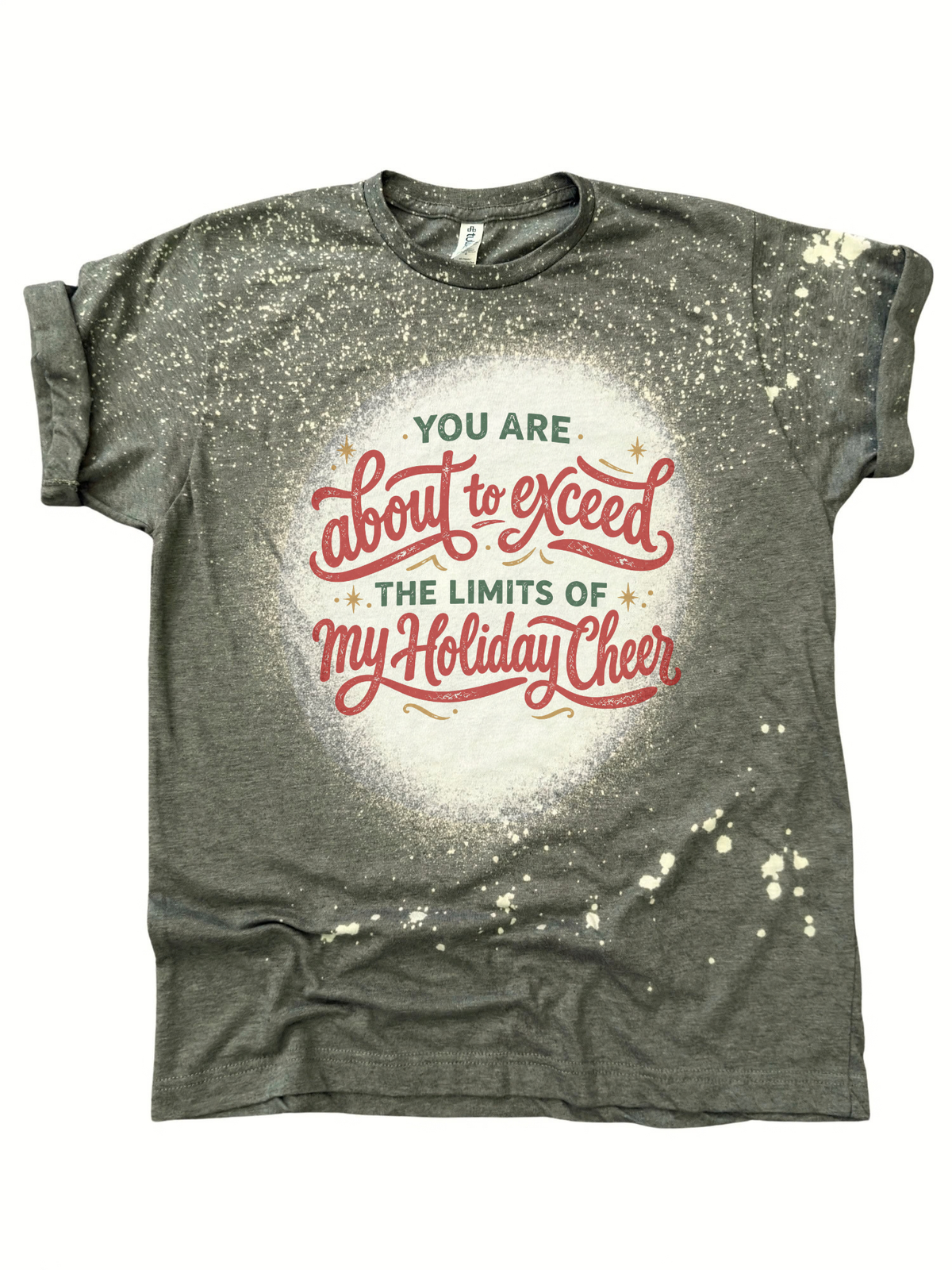 You Are About to Exceed the Limits of My Holiday Cheer Funny Christmas Graphic Tee