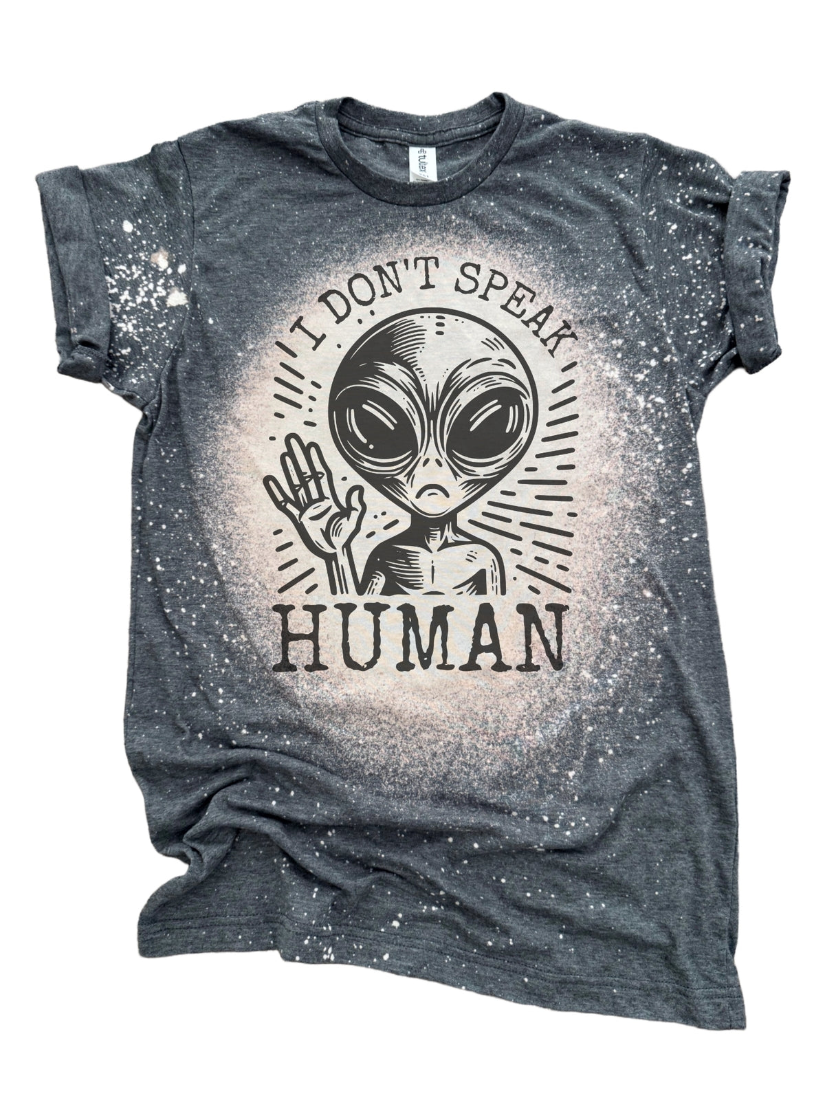 I Don't Speak Human Alien - Sci-Fi Bleached Tee