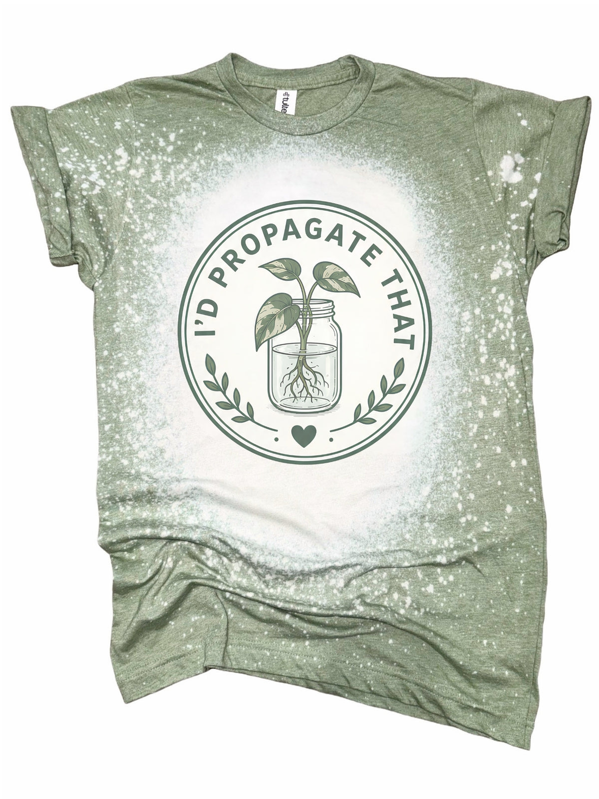 I’d Propagate That - Bleached Plant Lover Tee