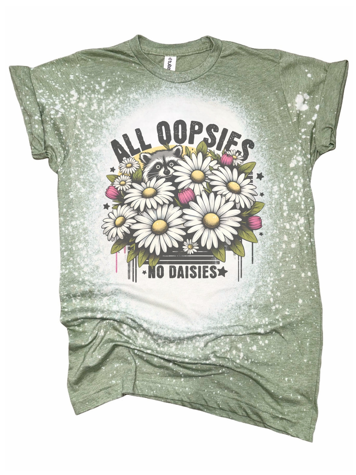 All Oopsies No Daisies - Bleached Raccoon Tee