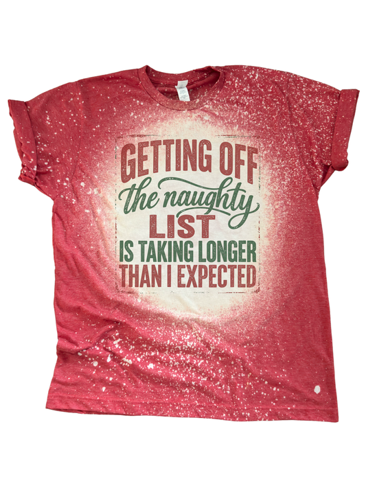 Getting Off the Naughty List Is Taking Longer Than I Expected - Christmas Bleached Tee