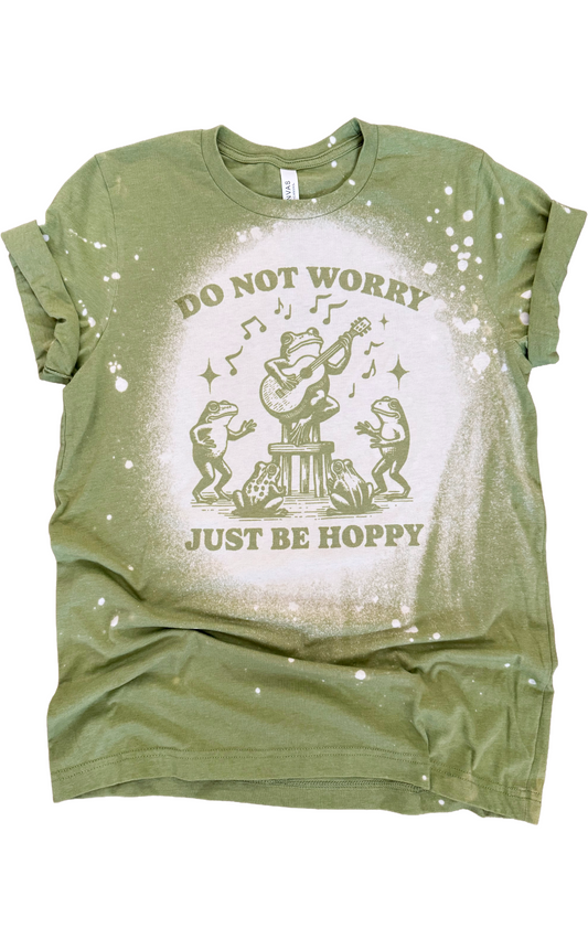 Do Not Worry, Just Be Hoppy Bleached Tee