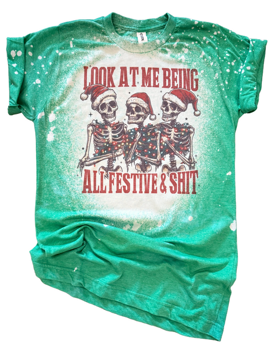 Look at Me Being All Festive And Sh*t Christmas Bleached Tee