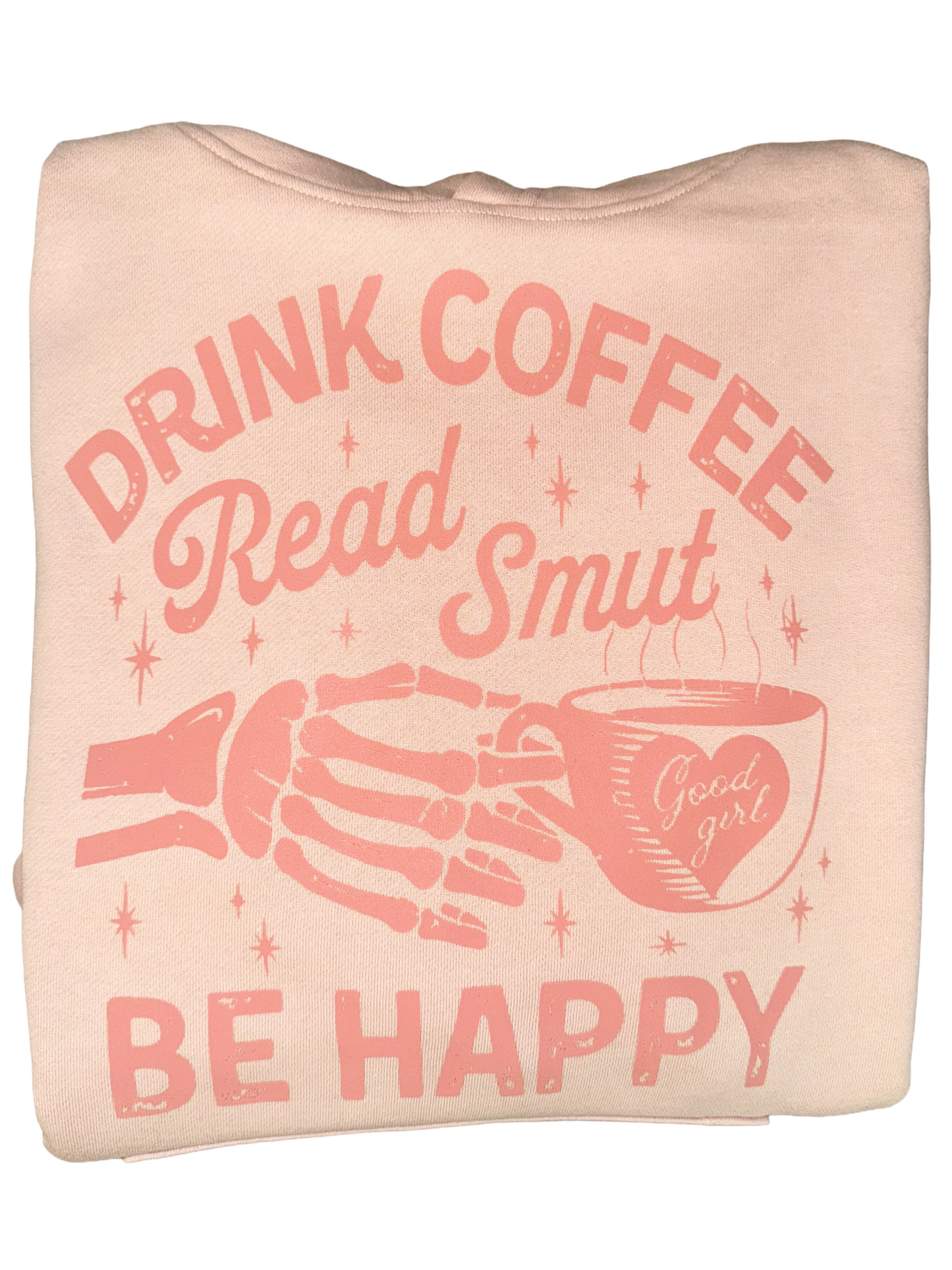 DRINK COFFEE • READ SMUT • BE HAPPY – Cozy Hoodie