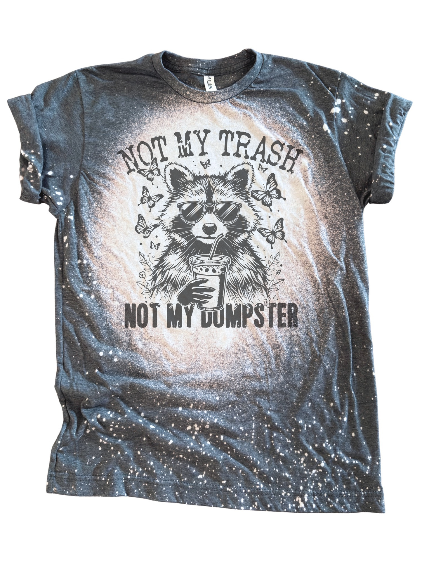 Not My Trash Not My Dumpster - Bleached Tee 🦝