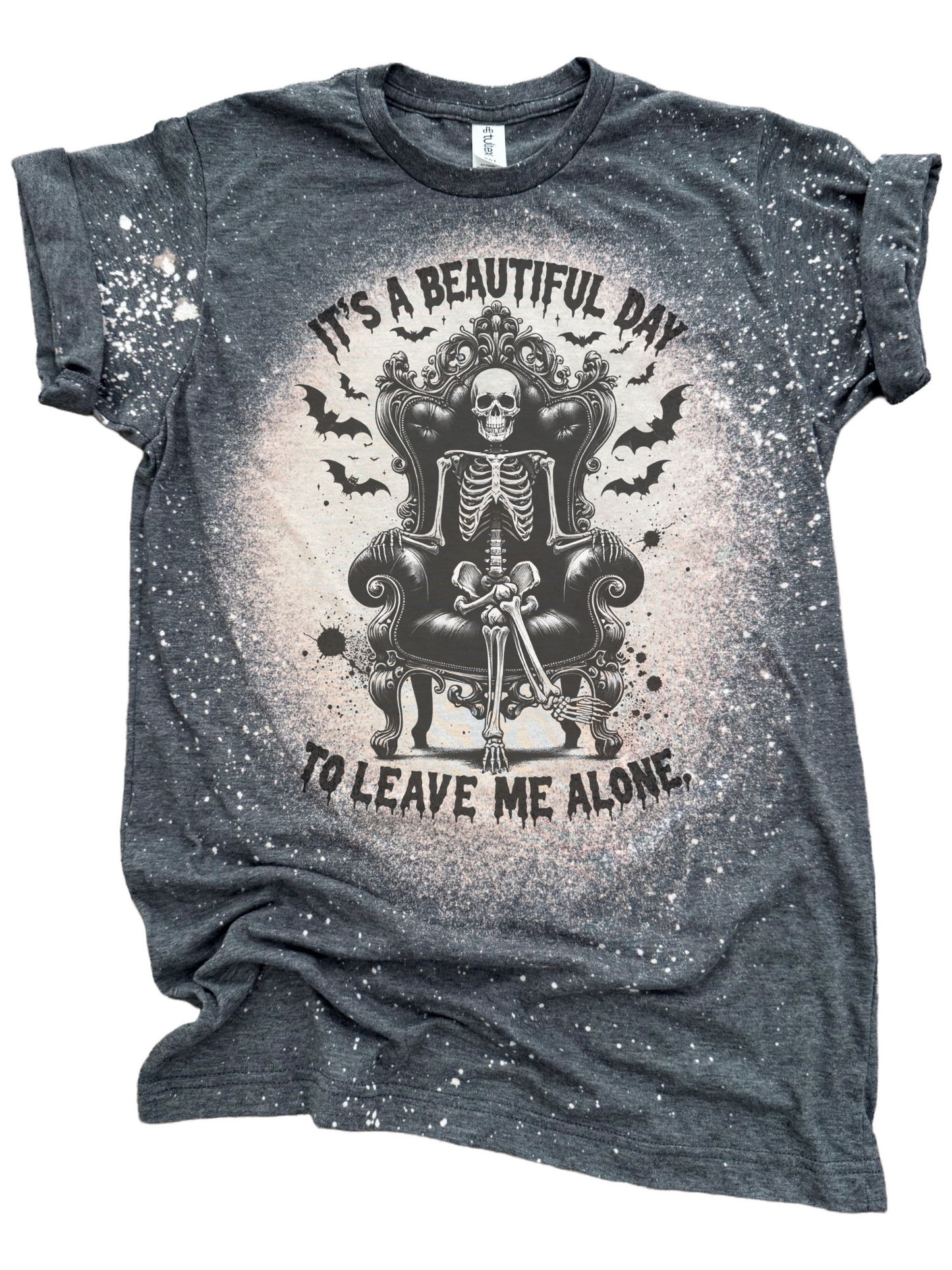 It's a Beautiful Day to Leave Me Alone – Bleached Tee 💀🦇