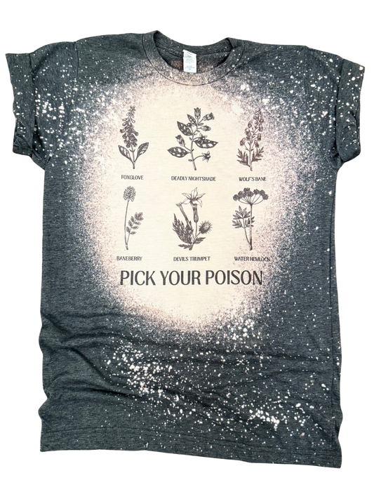 PICK YOUR POISON – Toxic Botanicals Signature Bleached Tee