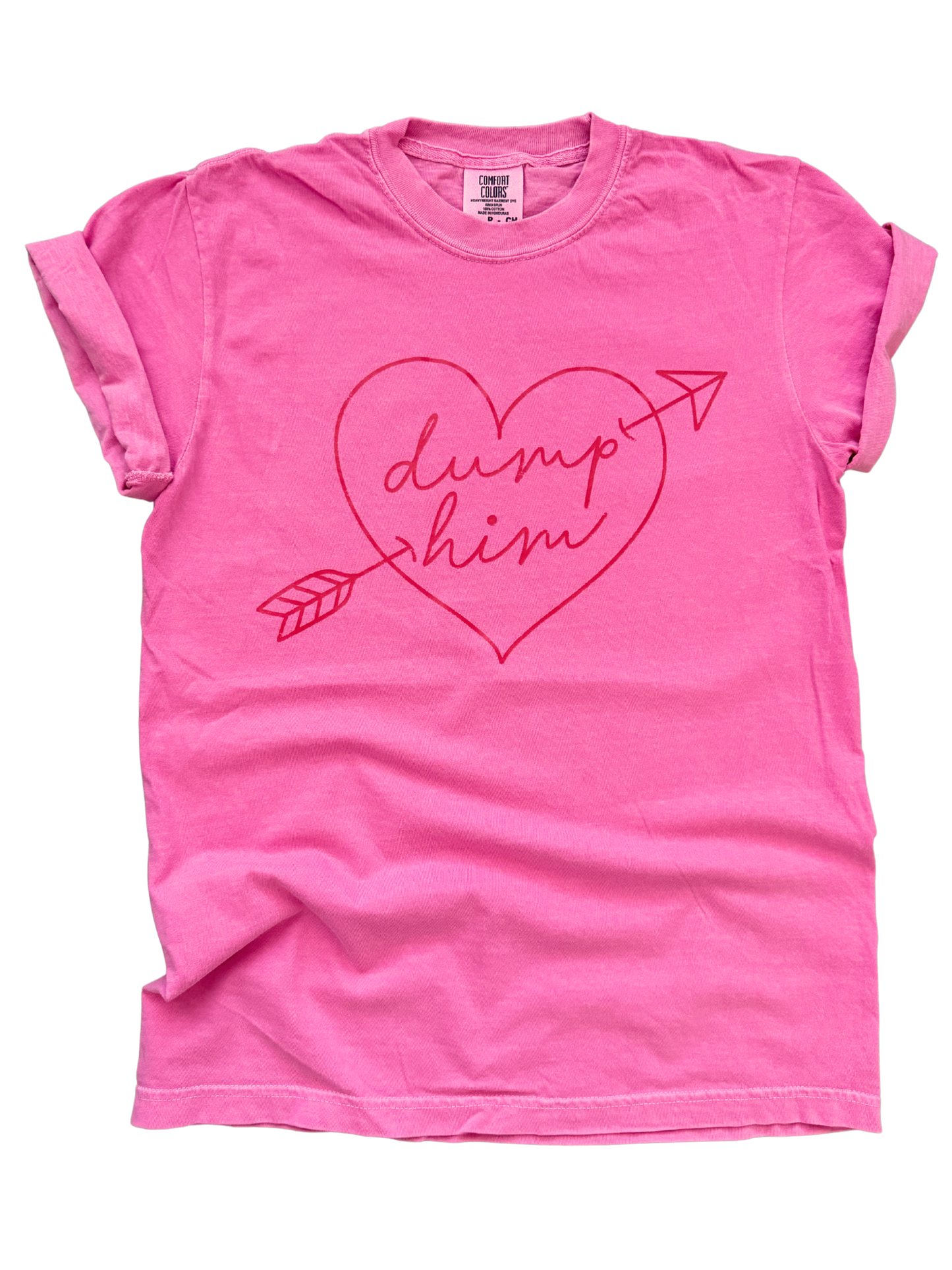 Dump Him – Pink Valentine's Day Comfort Colors Tee
