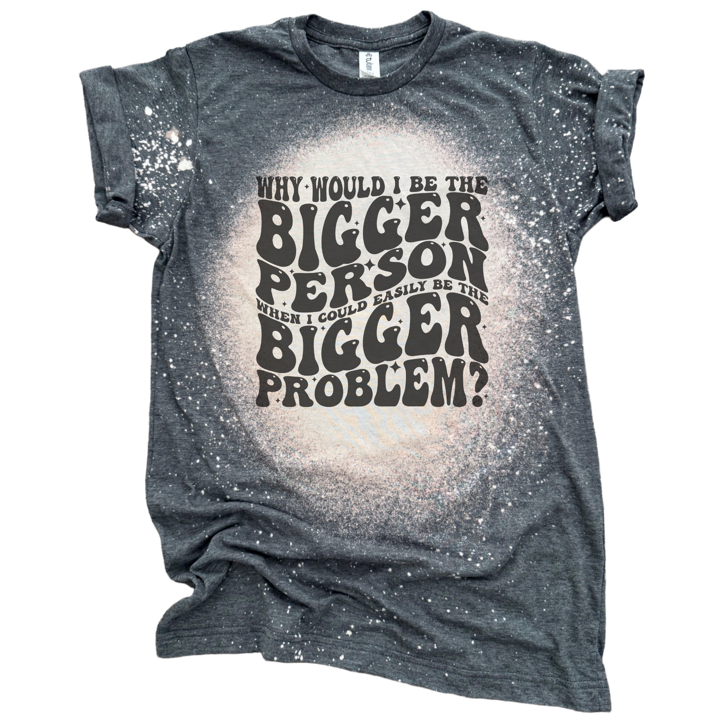 Bigger Problem – Bleached Graphic Tee 💥