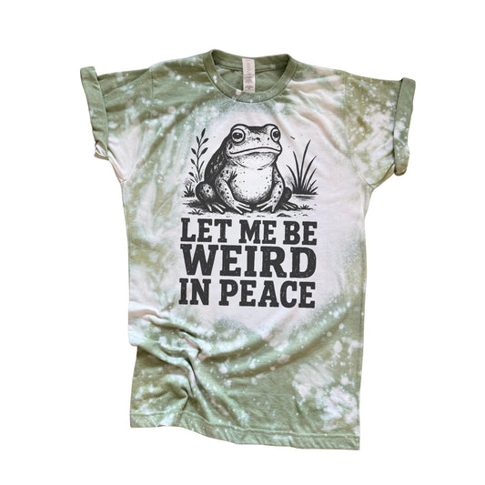 Let Me Be Weird in Peace - Bleached Tee 🐸✨