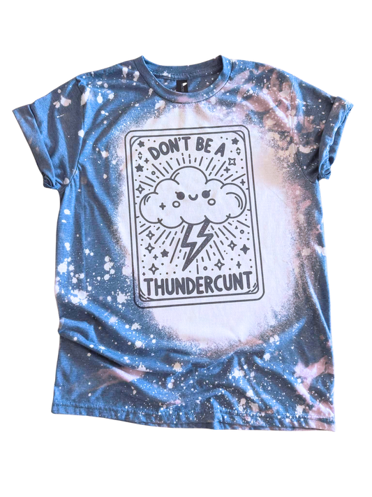 Don't Be a Thundercunt – Bleached Tee ⚡☁️😈