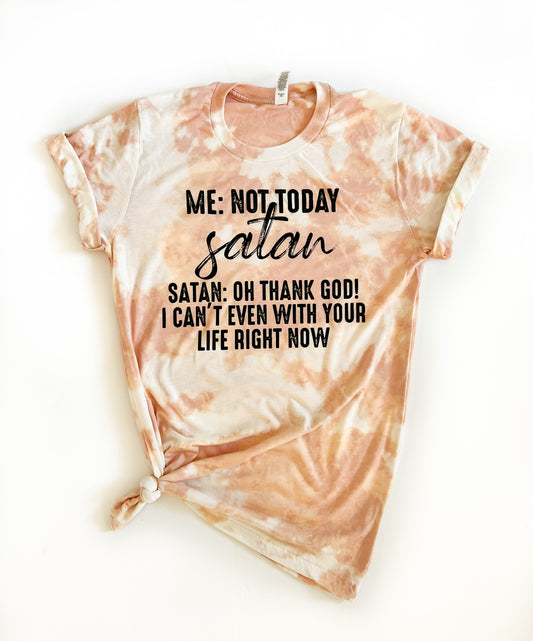 Not Today Satan Funny Tie Dye Tee