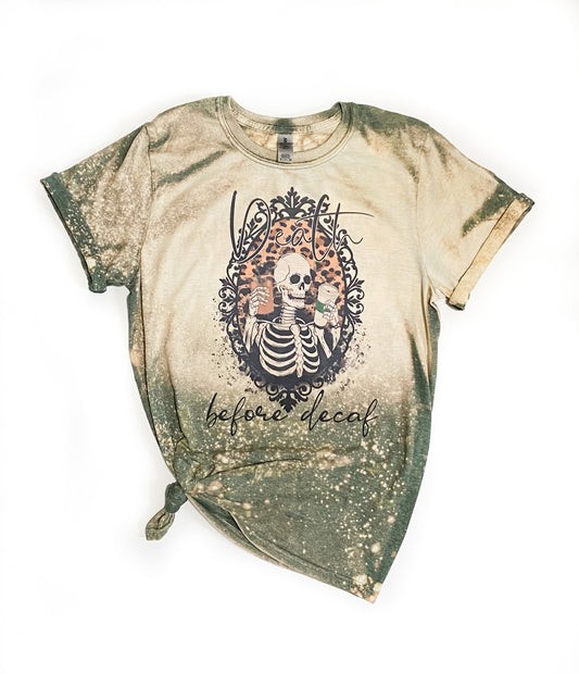 Death Before Decaf Bleached Tee